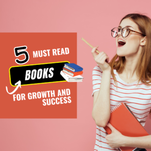 5 Must Read Books For Growth And Success